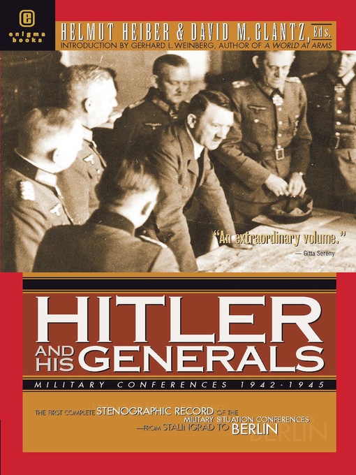 Title details for Hitler and His Generals by Helmut Heiber - Available